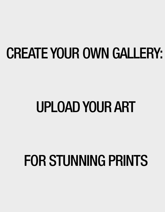 Create Your Own Gallery: Upload Your Art for Stunning Prints 14"x18"